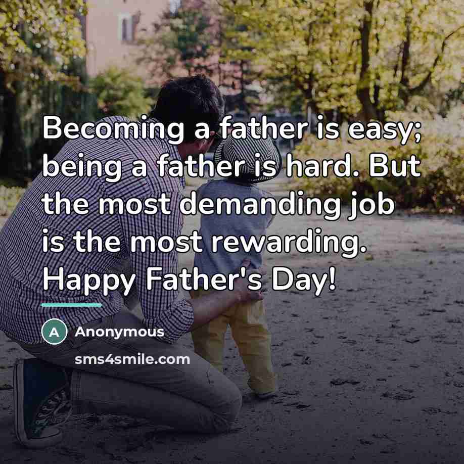 “Becoming a father is easy; being a father is hard.…” quote by Anonymous