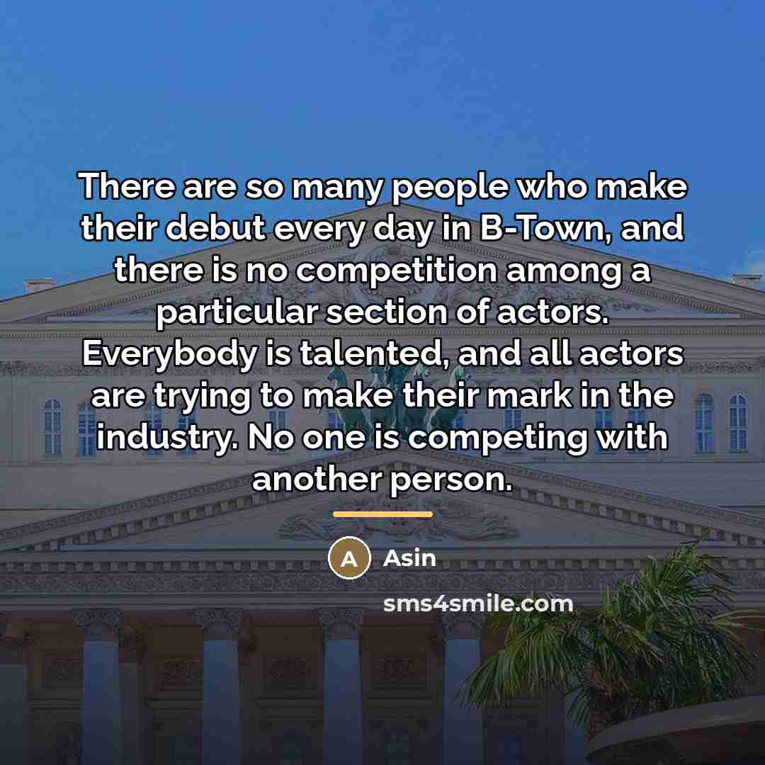 “There are so many people who make their debut every…” quote by Asin