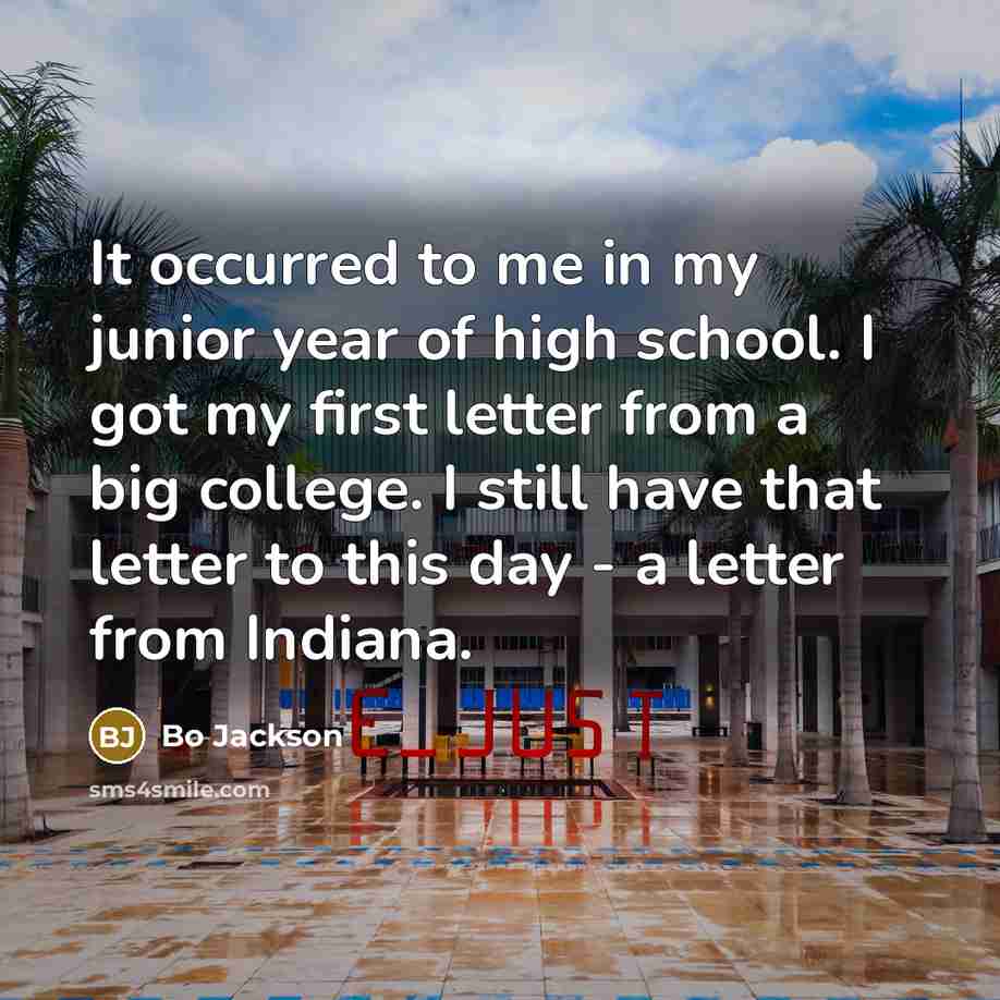 “It occurred to me in my junior year of high…” quote by Bo Jackson