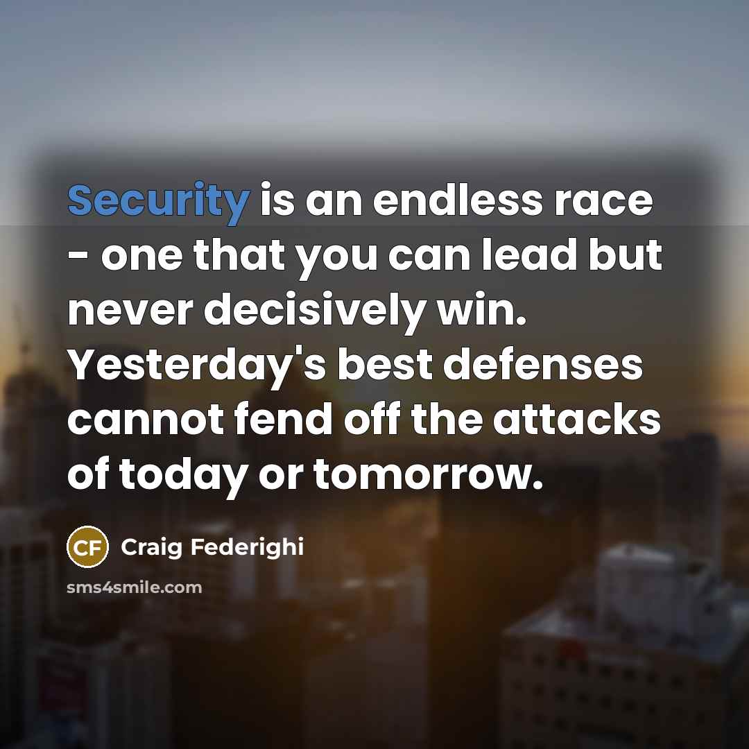 “Security is an endless race - one that you can…” quote by Craig Federighi