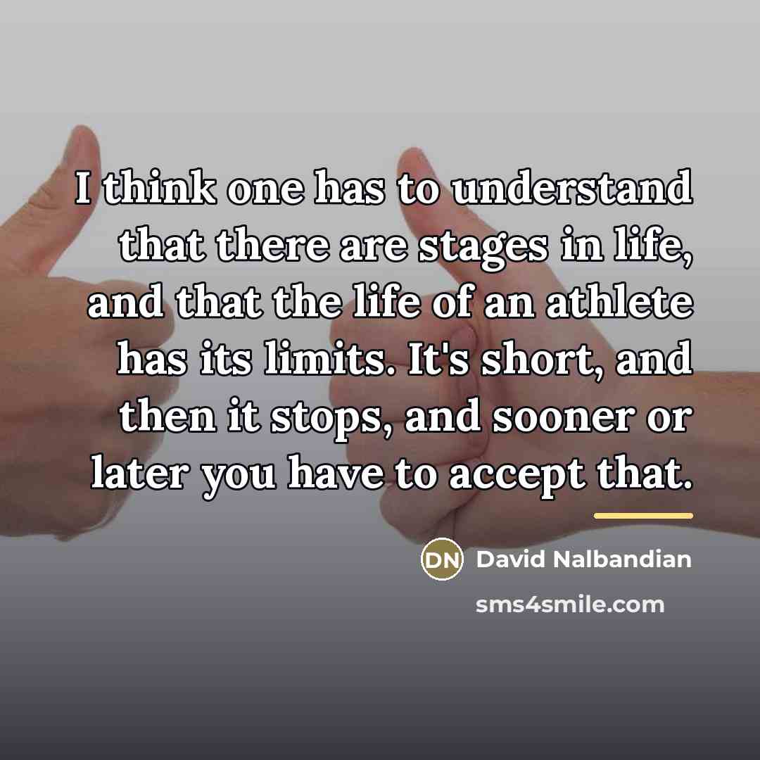 “I think one has to understand that there are stages…” quote by David Nalbandian