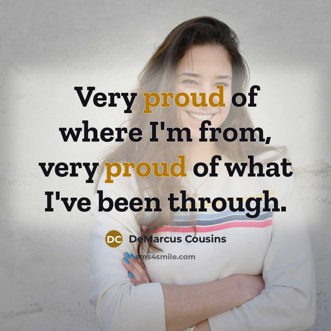 “Very proud of where I'm from, very proud of what…” quote by DeMarcus Cousins