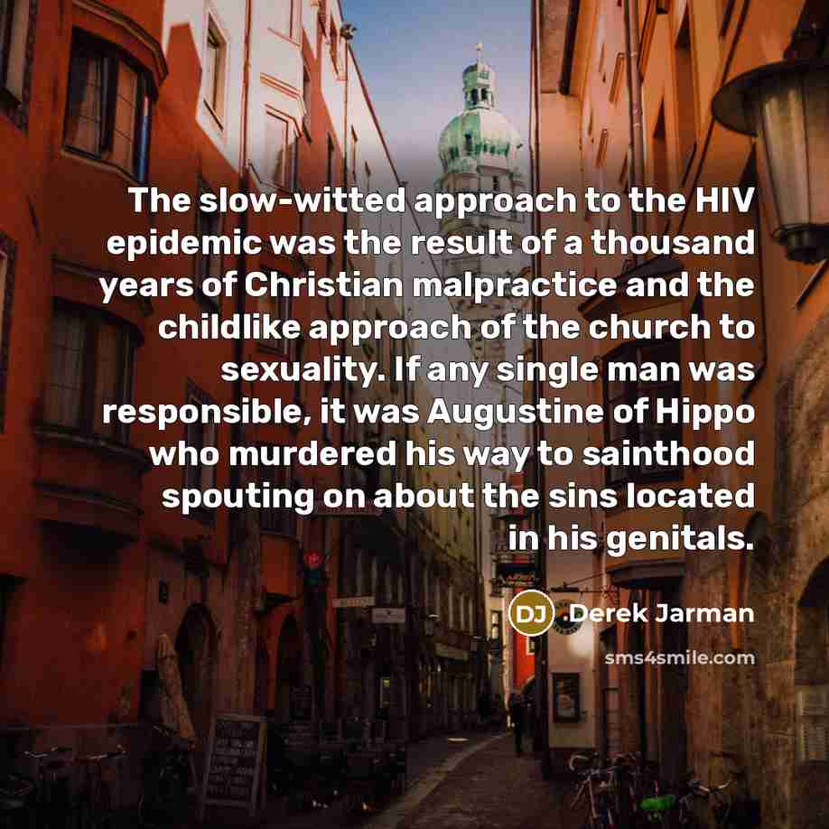 “The slow-witted approach to the HIV epidemic was the result…” quote by Derek Jarman