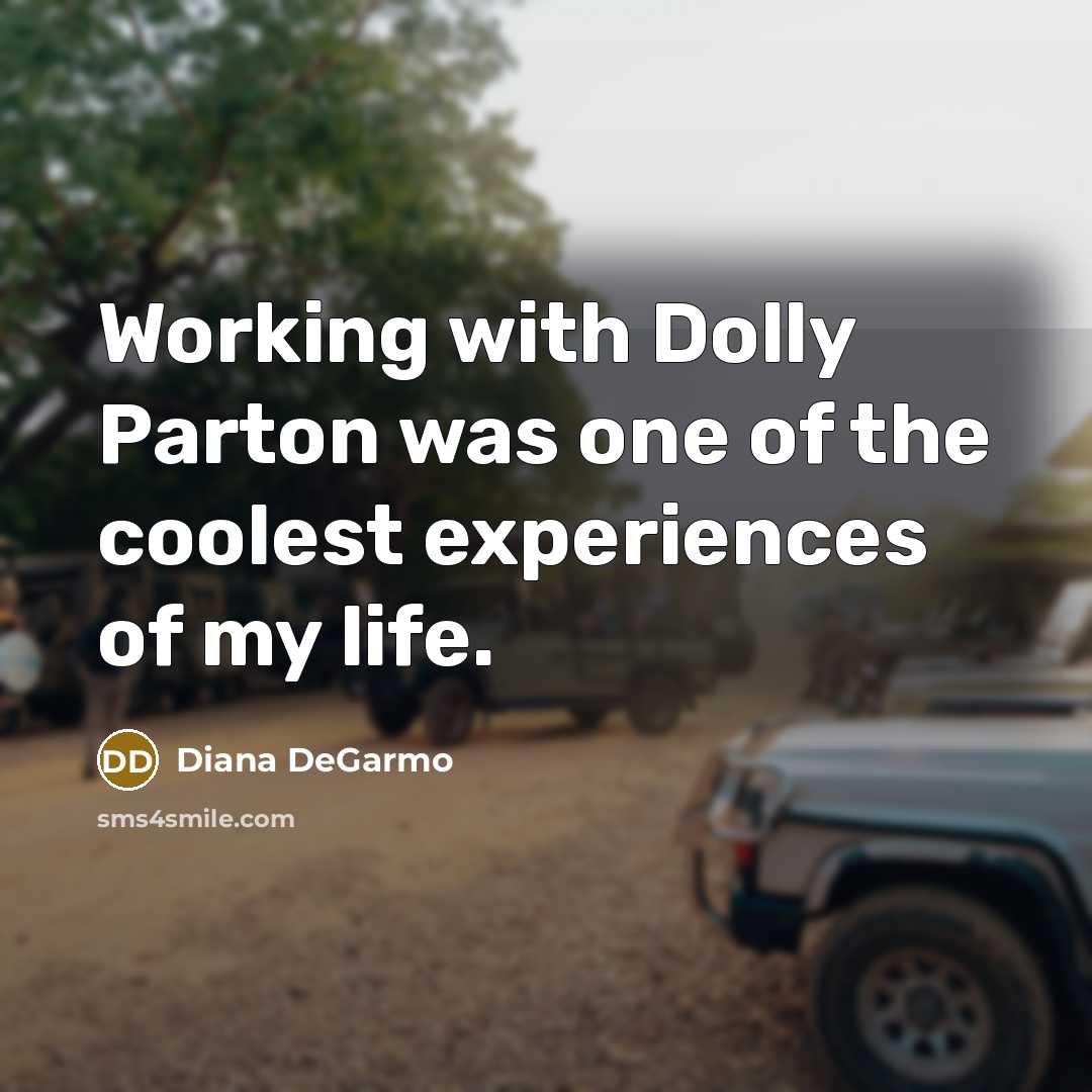 “Working with Dolly Parton was one of the coolest experiences…” quote by Diana DeGarmo
