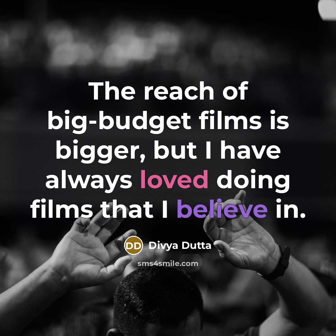 “The reach of big-budget films is bigger, but I have…” quote by Divya Dutta