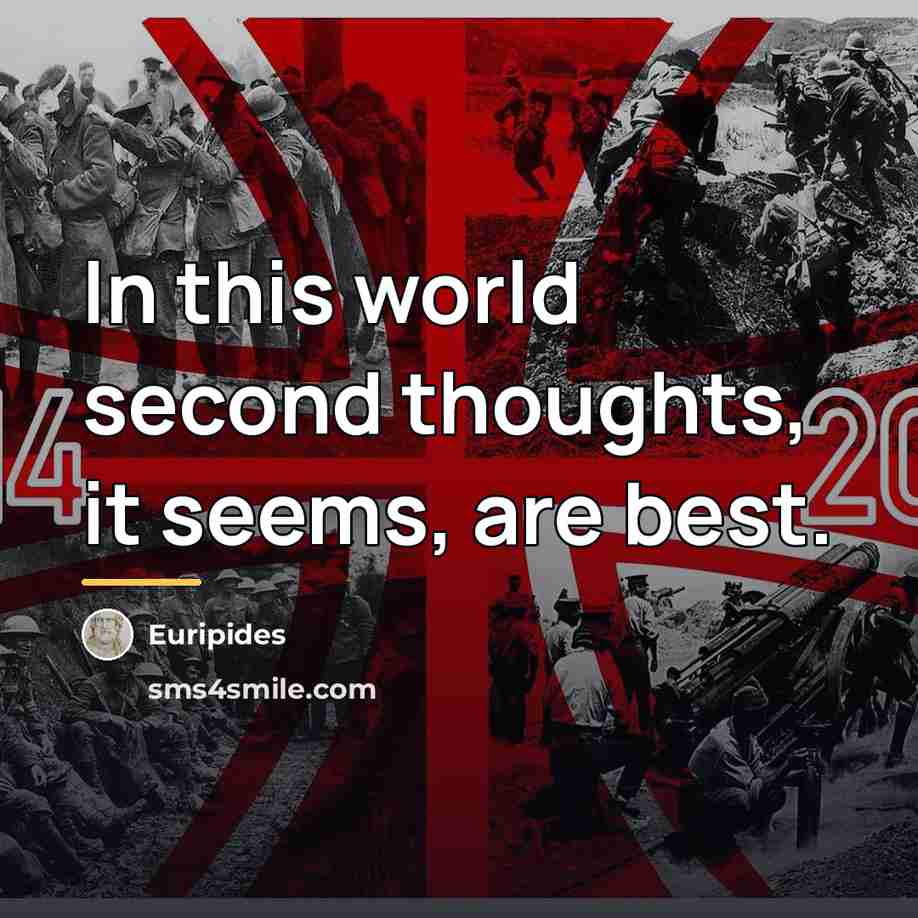 “In this world second thoughts, it seems, are best.…” quote by Euripides