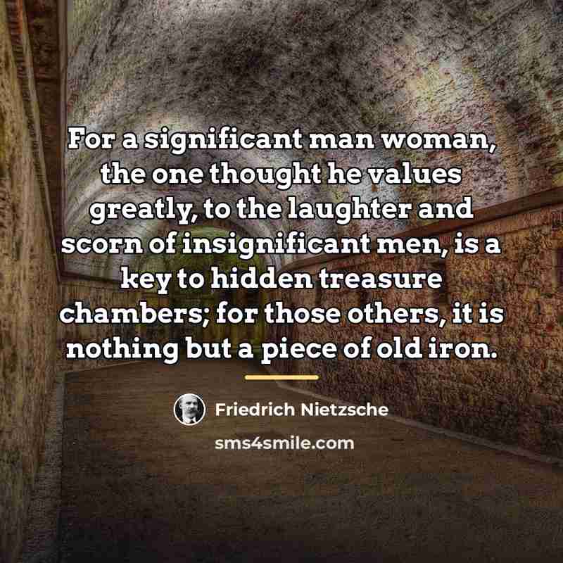 “For a significant man woman, the one thought he values…” quote by Friedrich Nietzsche