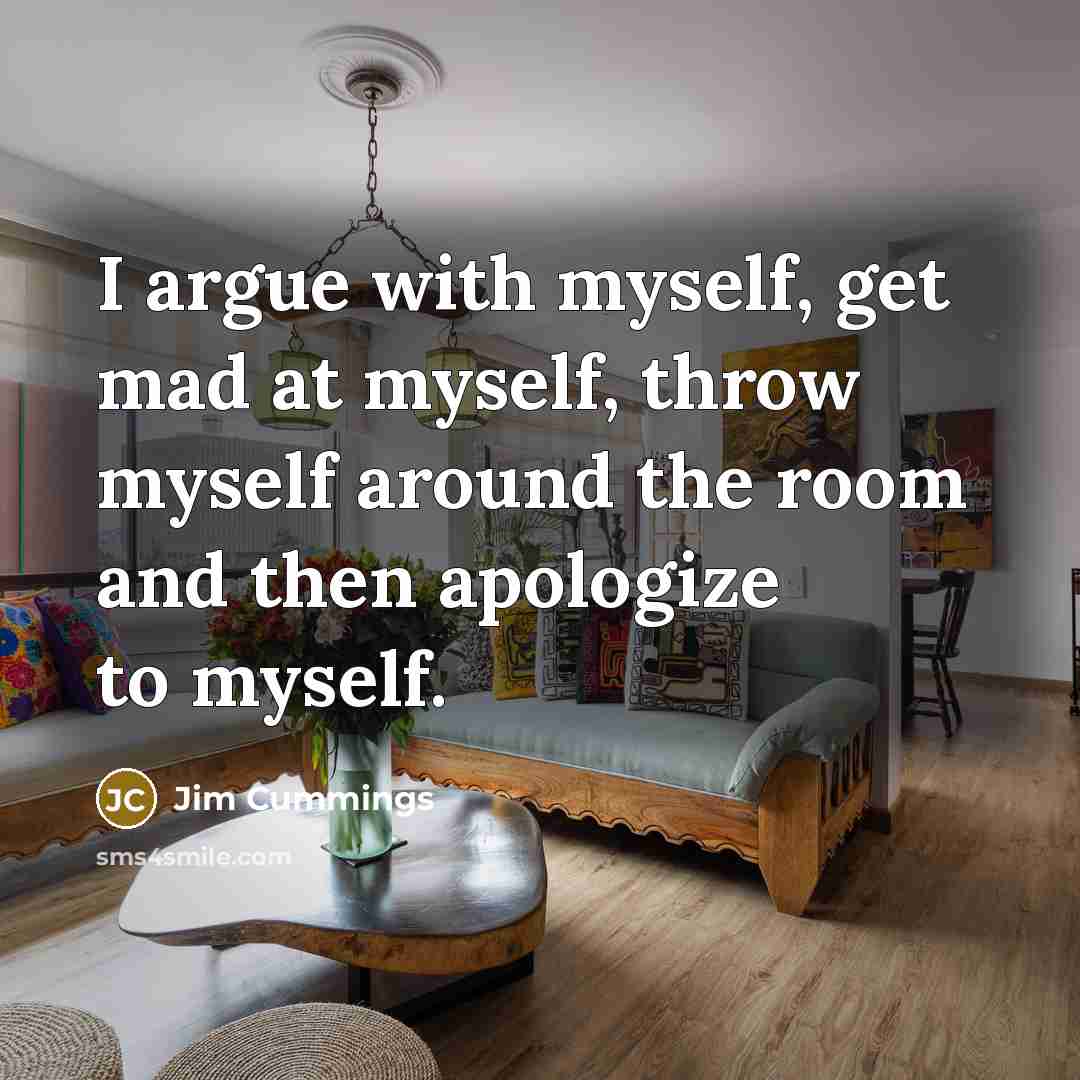“I argue with myself, get mad at myself, throw myself…” quote by Jim Cummings
