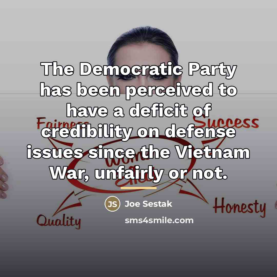 “The Democratic Party has been perceived to have a deficit…” quote by Joe Sestak