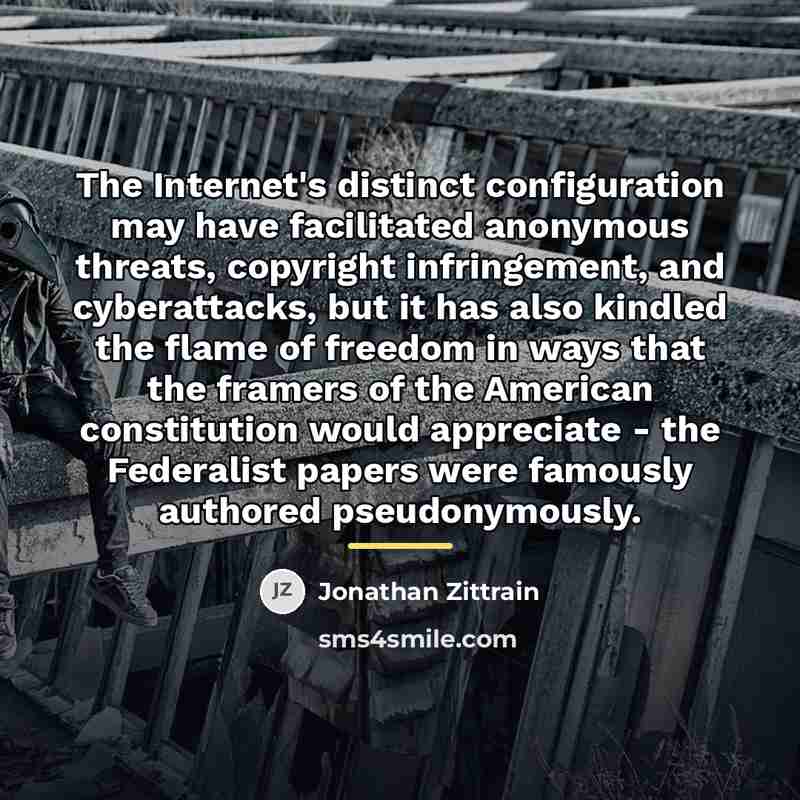 “The Internet's distinct configuration may have facilitated anonymous threats, copyright…” quote by Jonathan Zittrain
