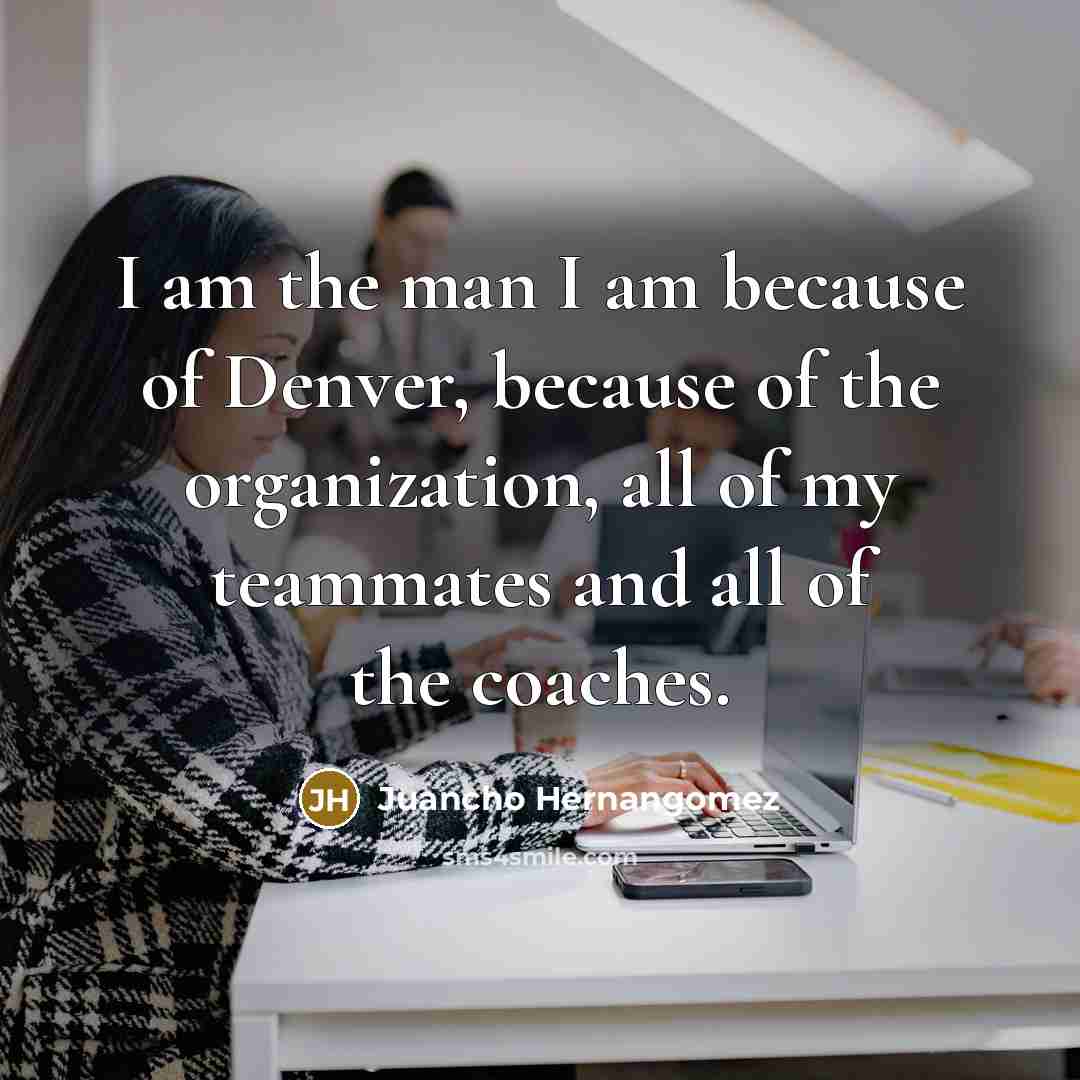 “I am the man I am because of Denver, because…” quote by Juancho Hernangomez