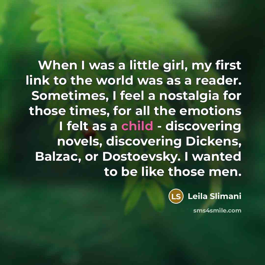 “When I was a little girl, my first link to…” quote by Leila Slimani
