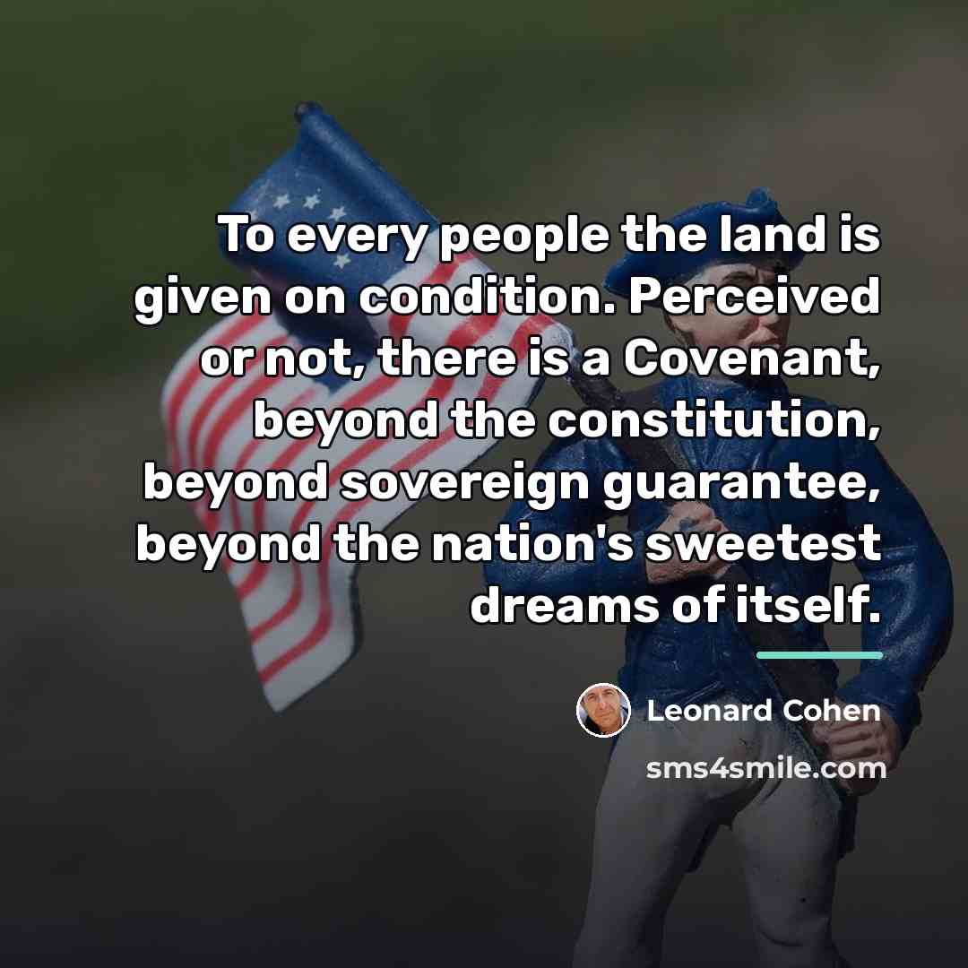 “To every people the land is given on condition. Perceived…” quote by Leonard Cohen