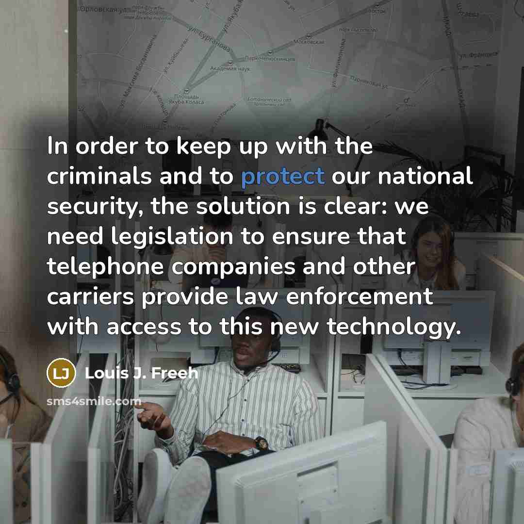 “In order to keep up with the criminals and to…” quote by Louis J. Freeh