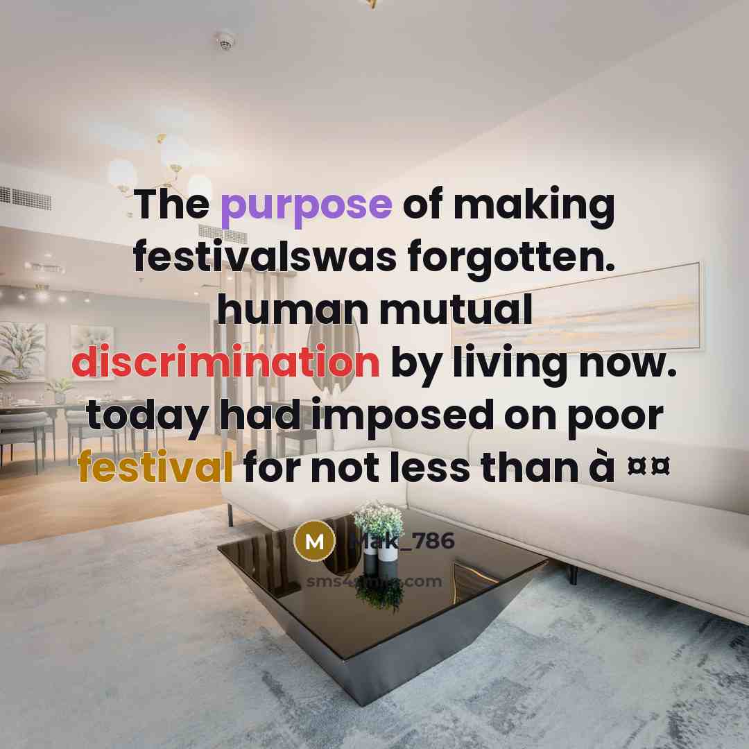 “The purpose of making festivalswas forgotten. human mutual discrimination by…” quote by Mak_786