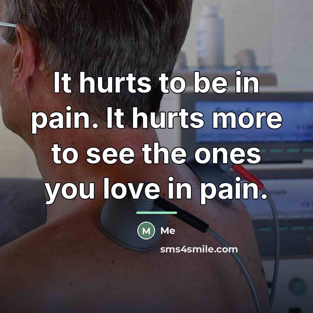 “It hurts to be in pain. It hurts more to…” quote by Me