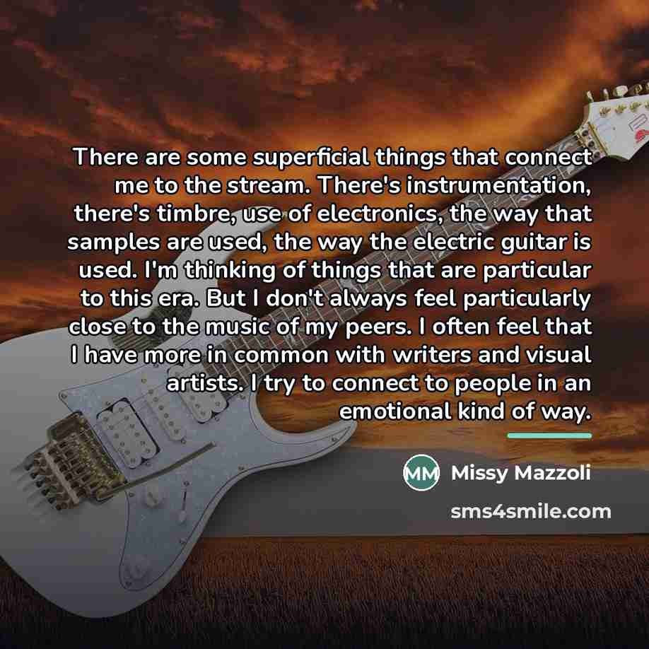 “There are some superficial things that connect me to the…” quote by Missy Mazzoli