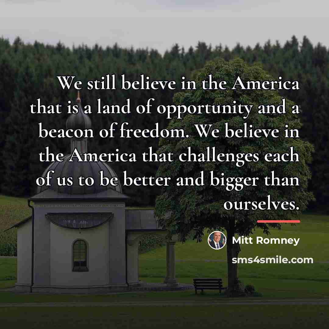 “We still believe in the America that is a land…” quote by Mitt Romney