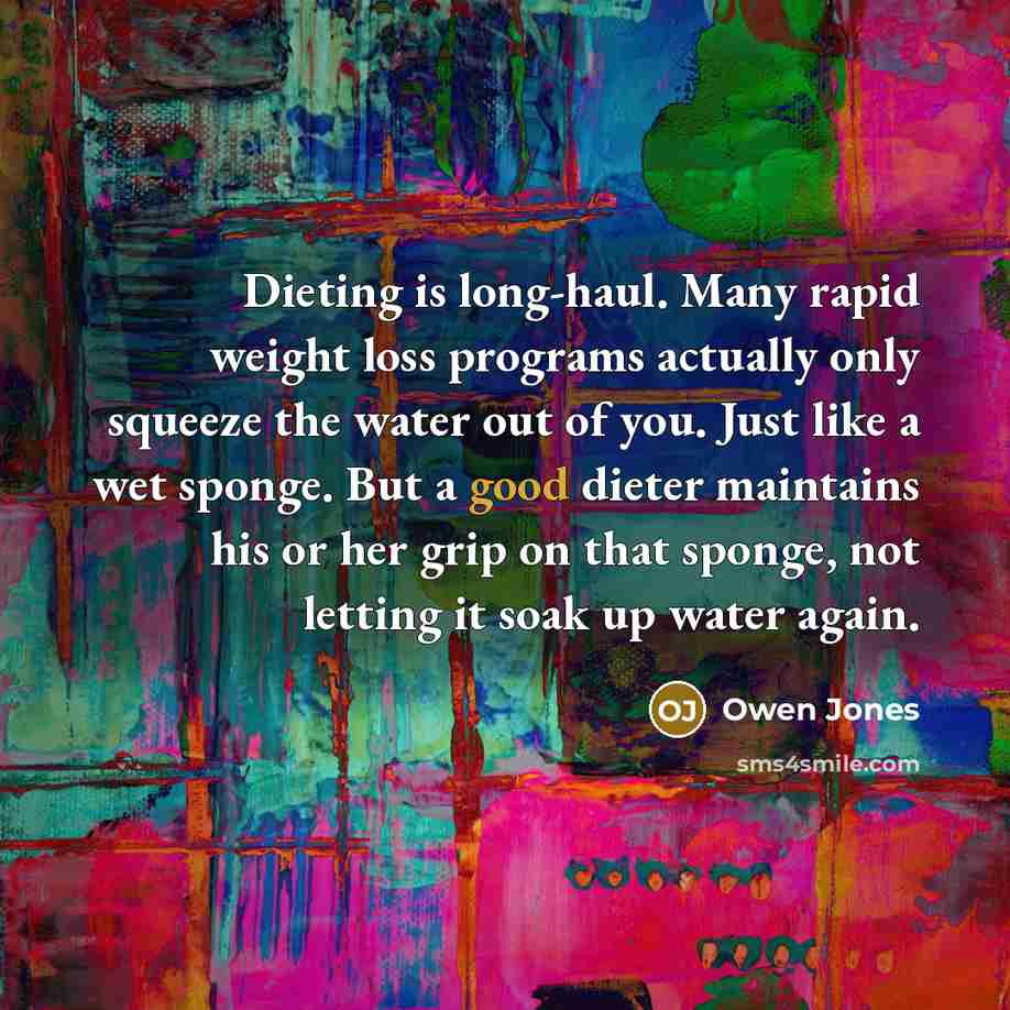 “Dieting is long-haul. Many rapid weight loss programs actually only…” quote by Owen Jones