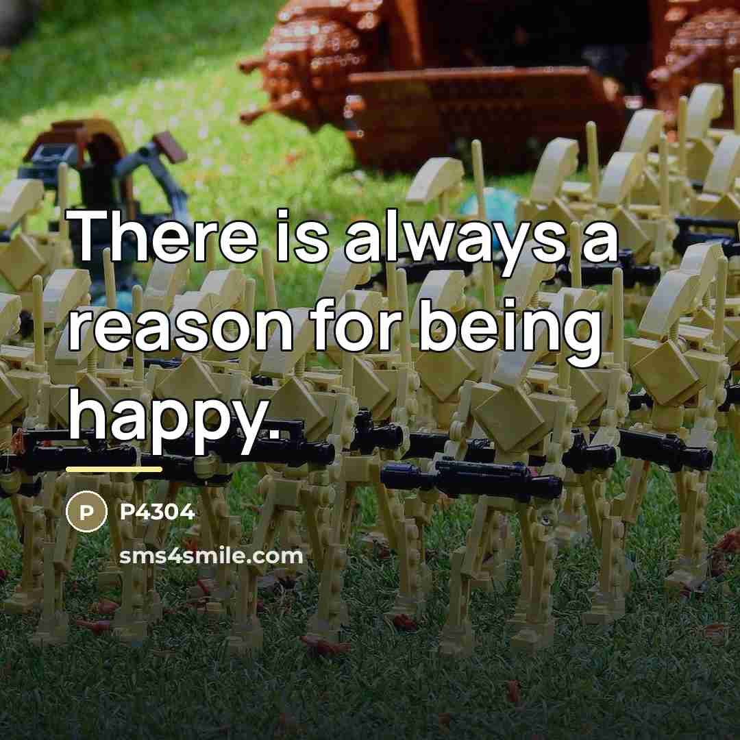 “There is always a reason for being happy.…” quote by P4304