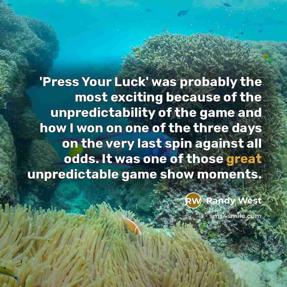 “'Press Your Luck' was probably the most exciting because of…” quote by Randy West