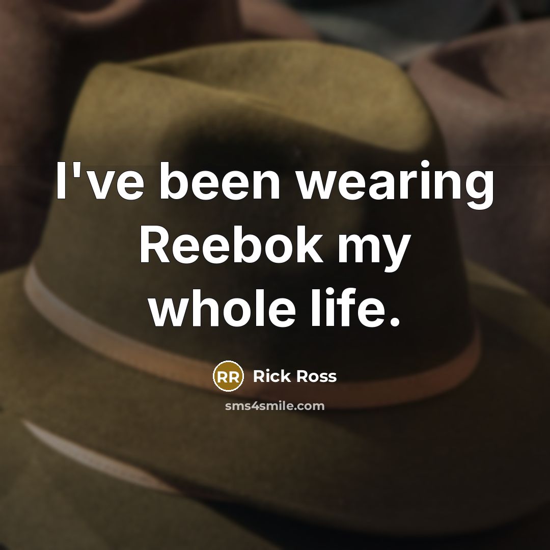 “I've been wearing Reebok my whole life.…” quote by Rick Ross