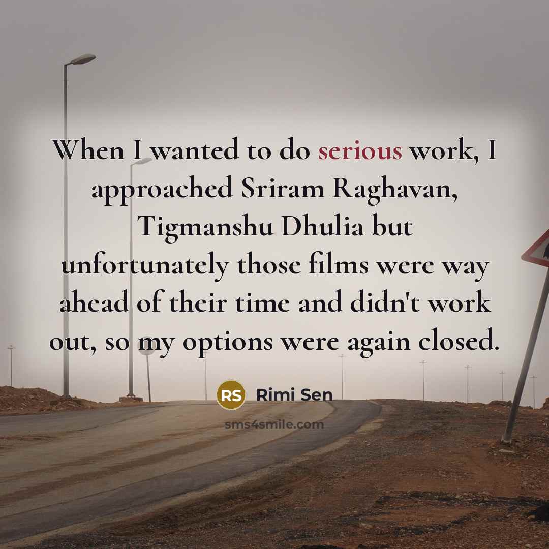 “When I wanted to do serious work, I approached Sriram…” quote by Rimi Sen