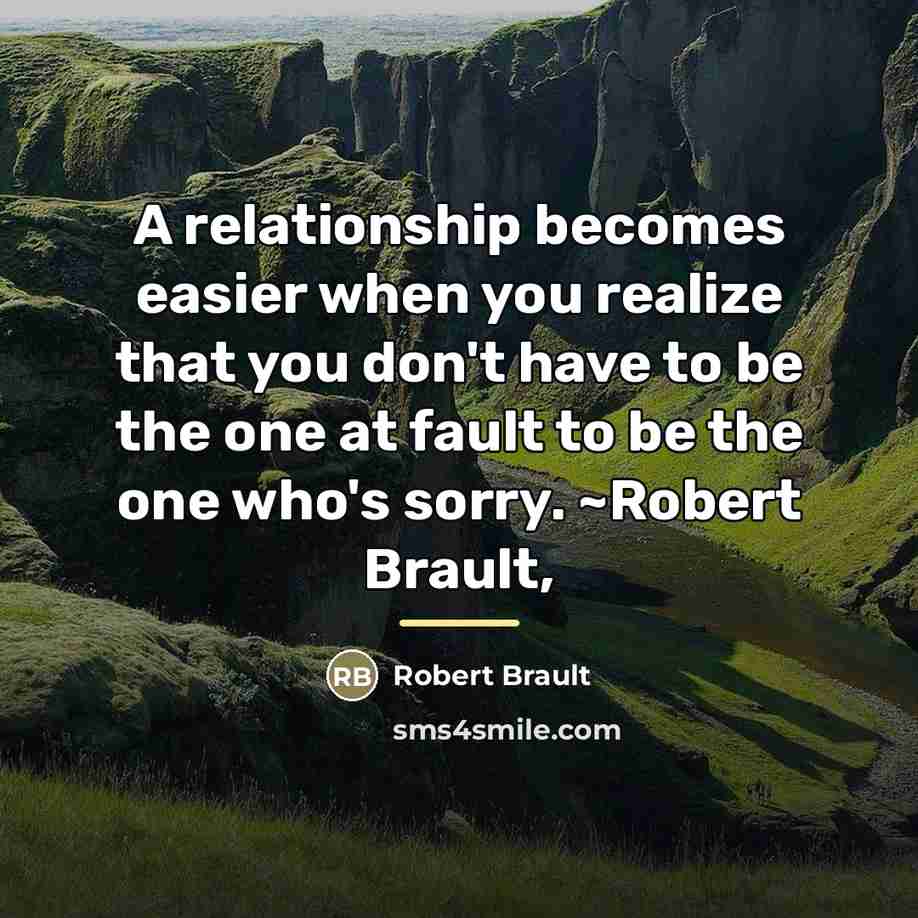 “A relationship becomes easier when you realize that you don't…” quote by Robert Brault