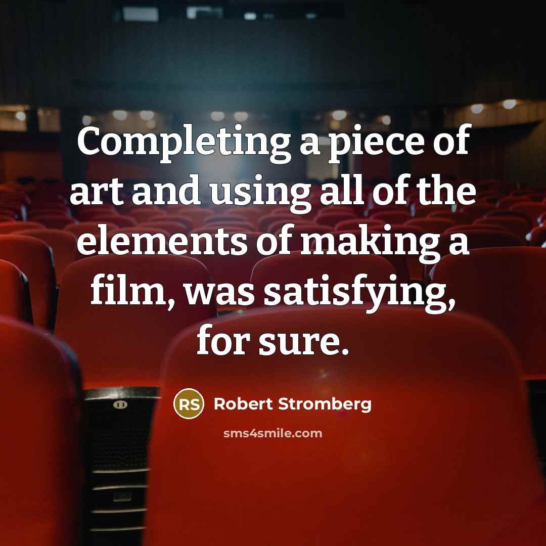 “Completing a piece of art and using all of the…” quote by Robert Stromberg