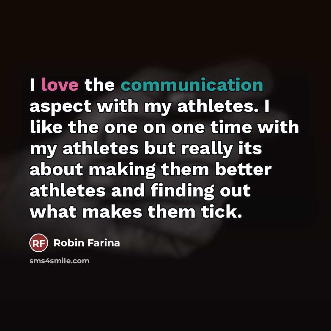 “I love the communication aspect with my athletes. I like…” quote by Robin Farina