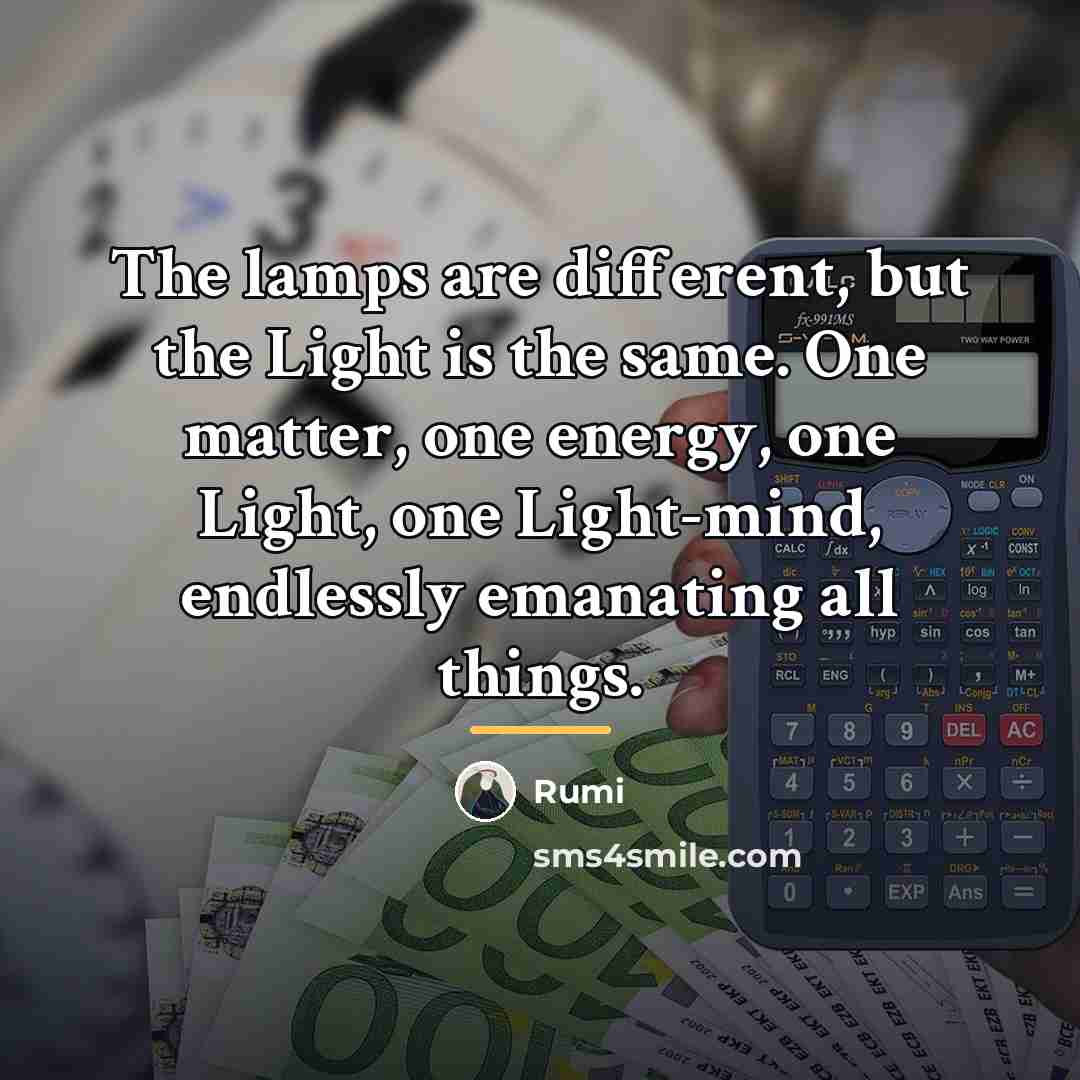“The lamps are different, but the Light is the same.…” quote by Rumi