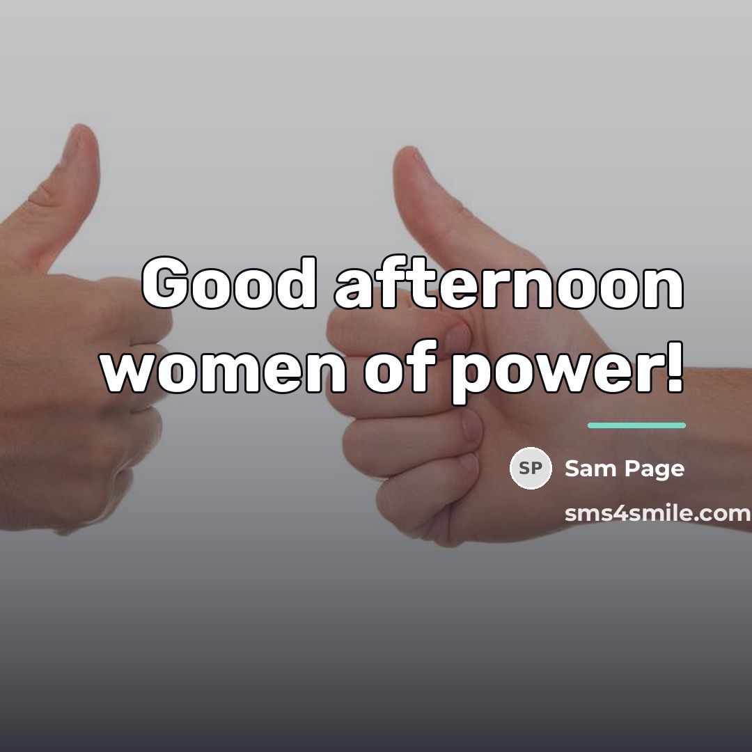 “Good afternoon women of power!…” quote by Sam Page