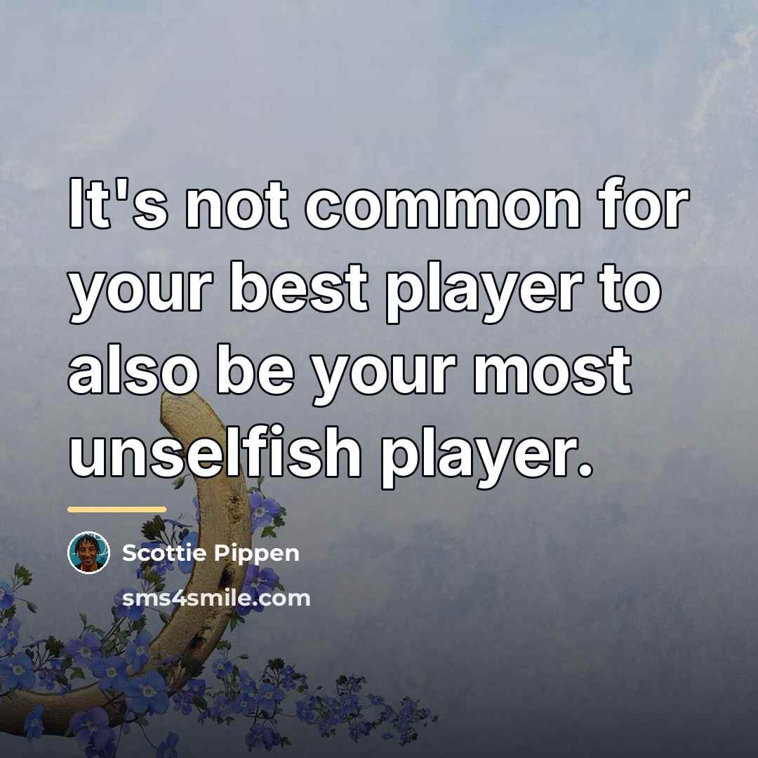 “It's not common for your best player to also be…” quote by Scottie Pippen