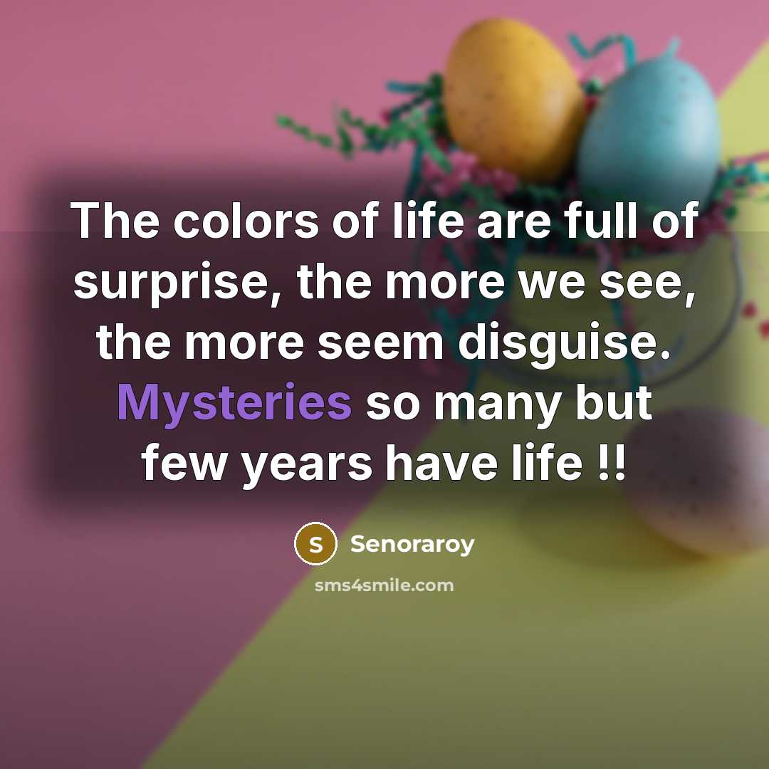 “The colors of life are full of surprise, the more…” quote by Senoraroy
