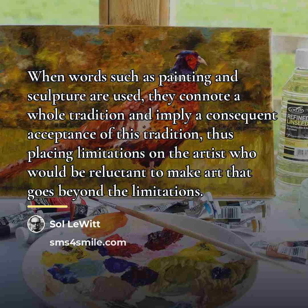 “When words such as painting and sculpture are used, they…” quote by Sol LeWitt