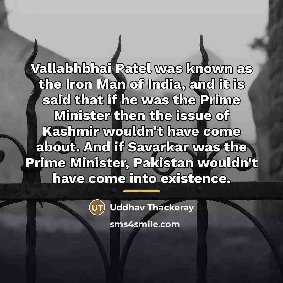 “Vallabhbhai Patel was known as the Iron Man of India,…” quote by Uddhav Thackeray