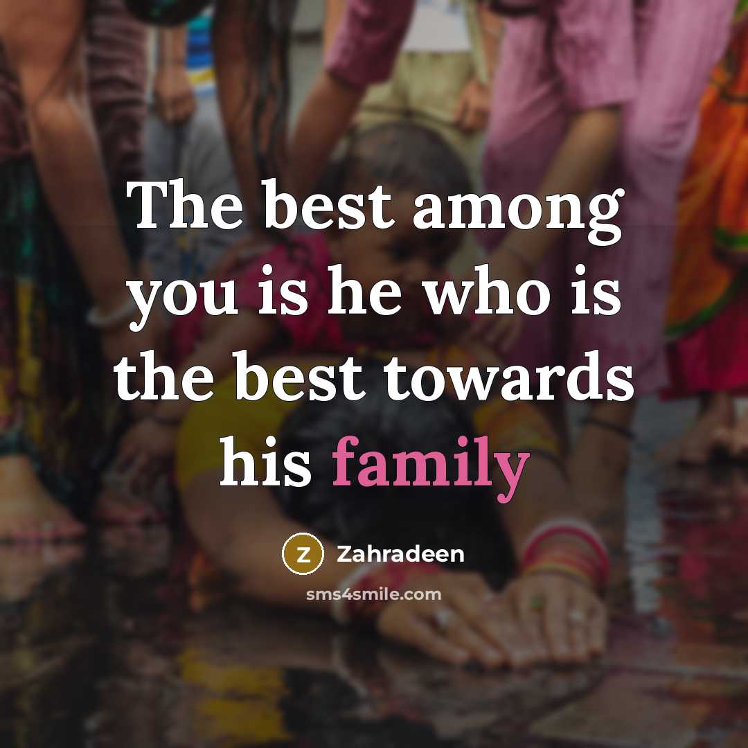 “The best among you is he who is the best…” quote by Zahradeen