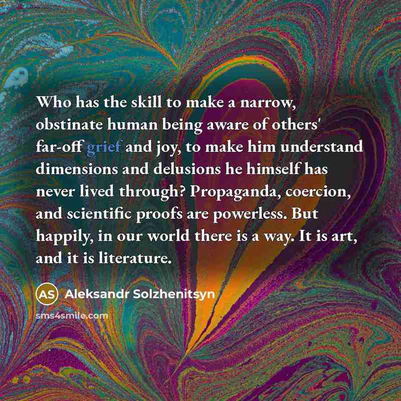 “Who has the skill to make a narrow, obstinate human…” quote by Aleksandr Solzhenitsyn