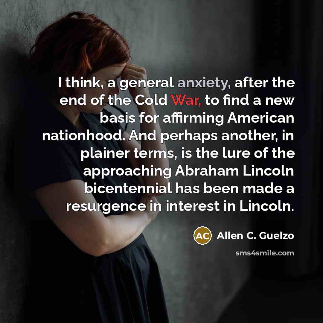 “I think, a general anxiety, after the end of the…” quote by Allen C. Guelzo