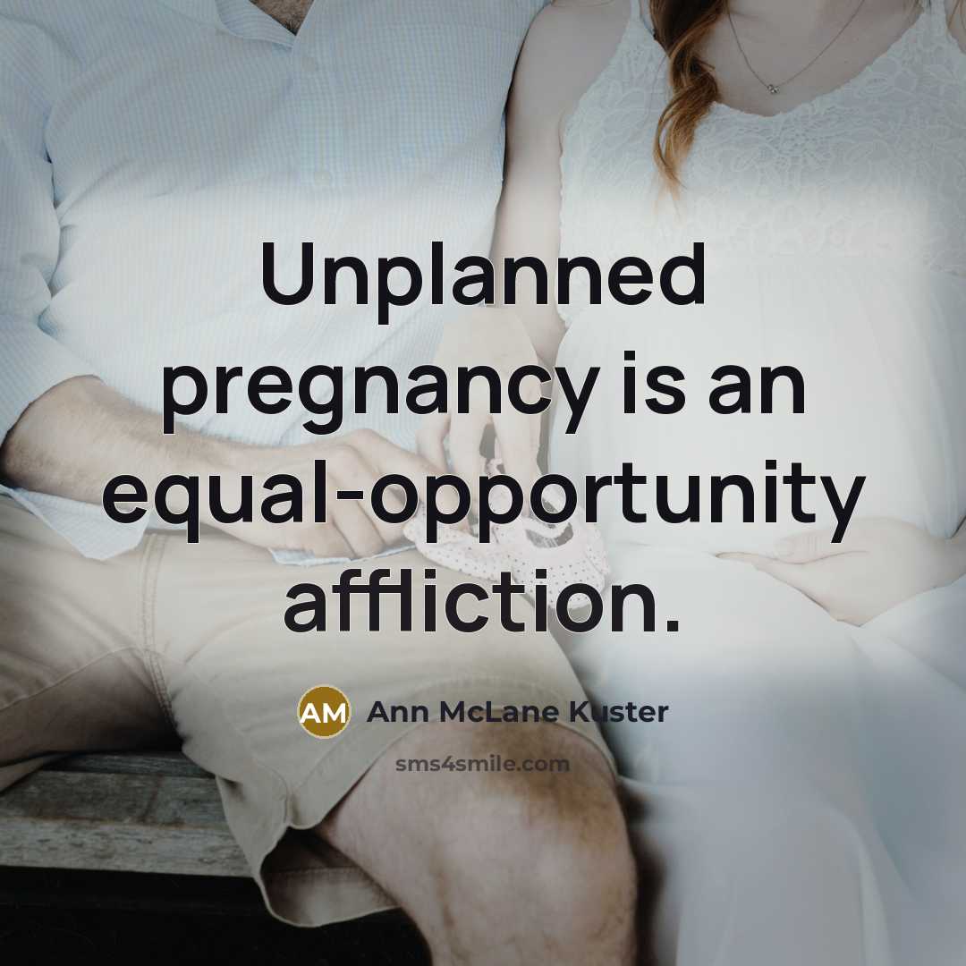 “Unplanned pregnancy is an equal-opportunity affliction.…” quote by Ann McLane Kuster