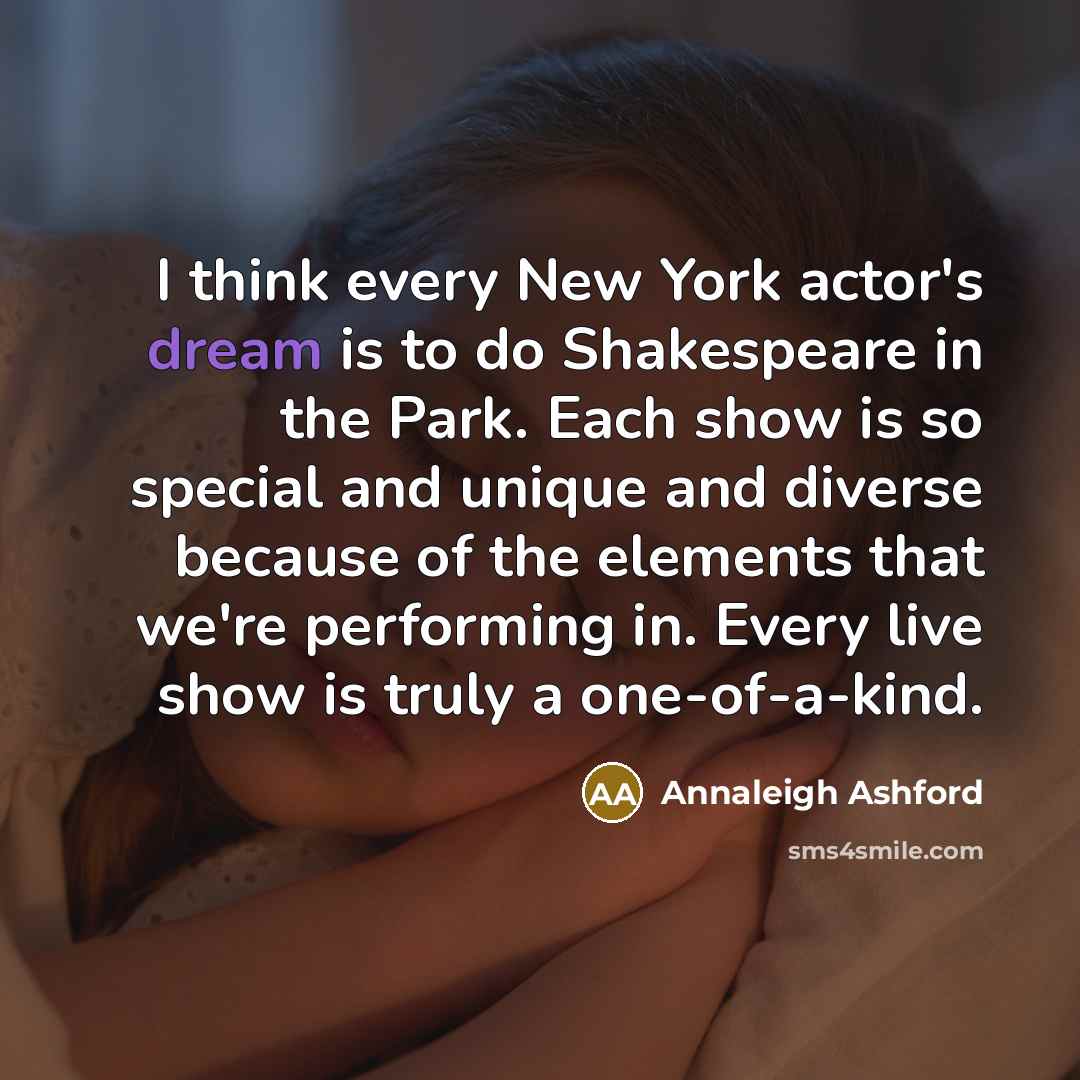 “I think every New York actor's dream is to do…” quote by Annaleigh Ashford