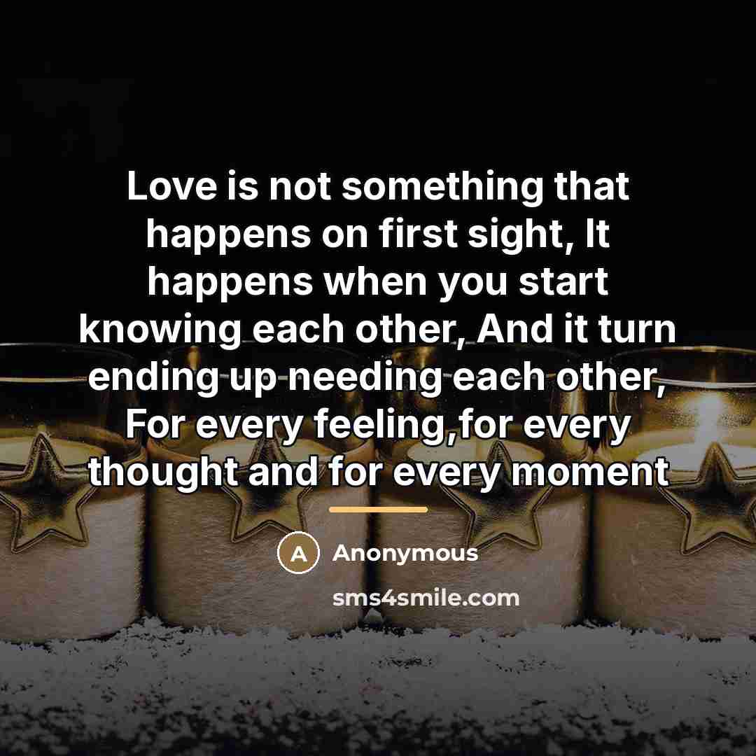 “Love is not something that happens on first sight, It…” quote by Anonymous