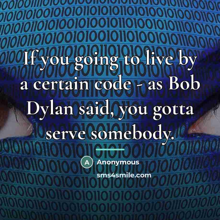 “If you going to live by a certain code -…” quote by Anonymous