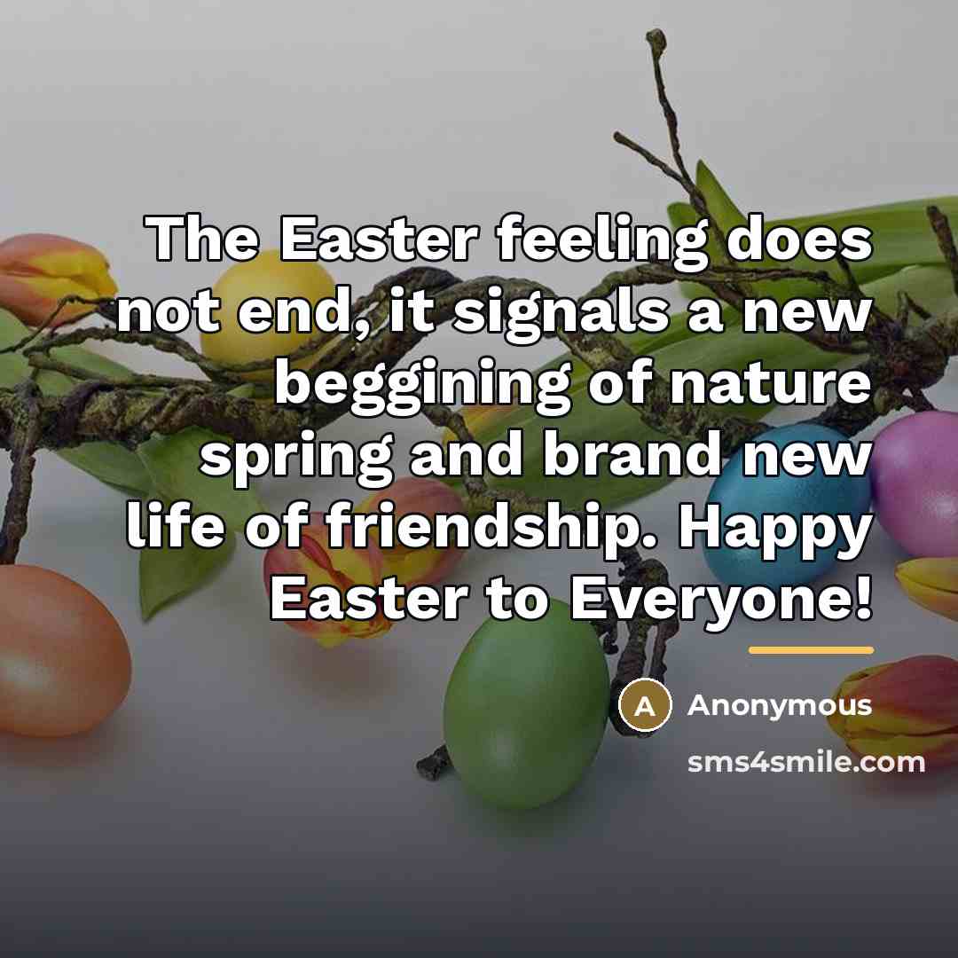 “The Easter feeling does not end, it signals a new…” quote by Anonymous