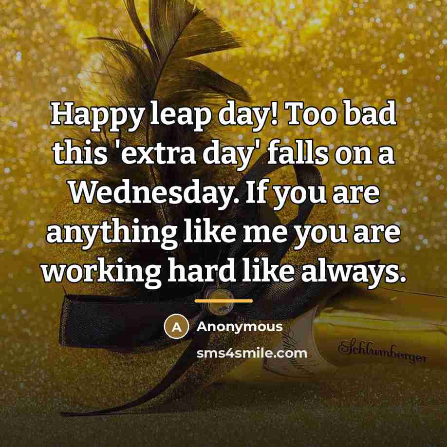 “Happy leap day! Too bad this 'extra day' falls on…” quote by Anonymous