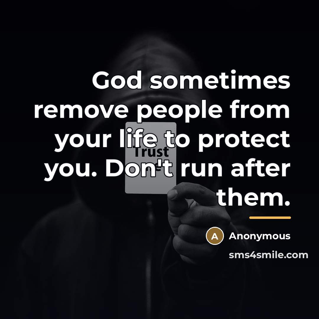 “God sometimes remove people from your life to protect you.…” quote by Anonymous