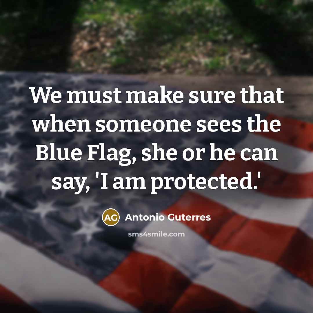 “We must make sure that when someone sees the Blue…” quote by Antonio Guterres