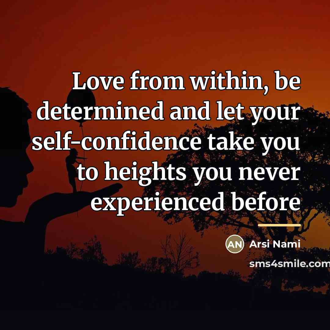 “Love from within, be determined and let your self-confidence take…” quote by Arsi Nami