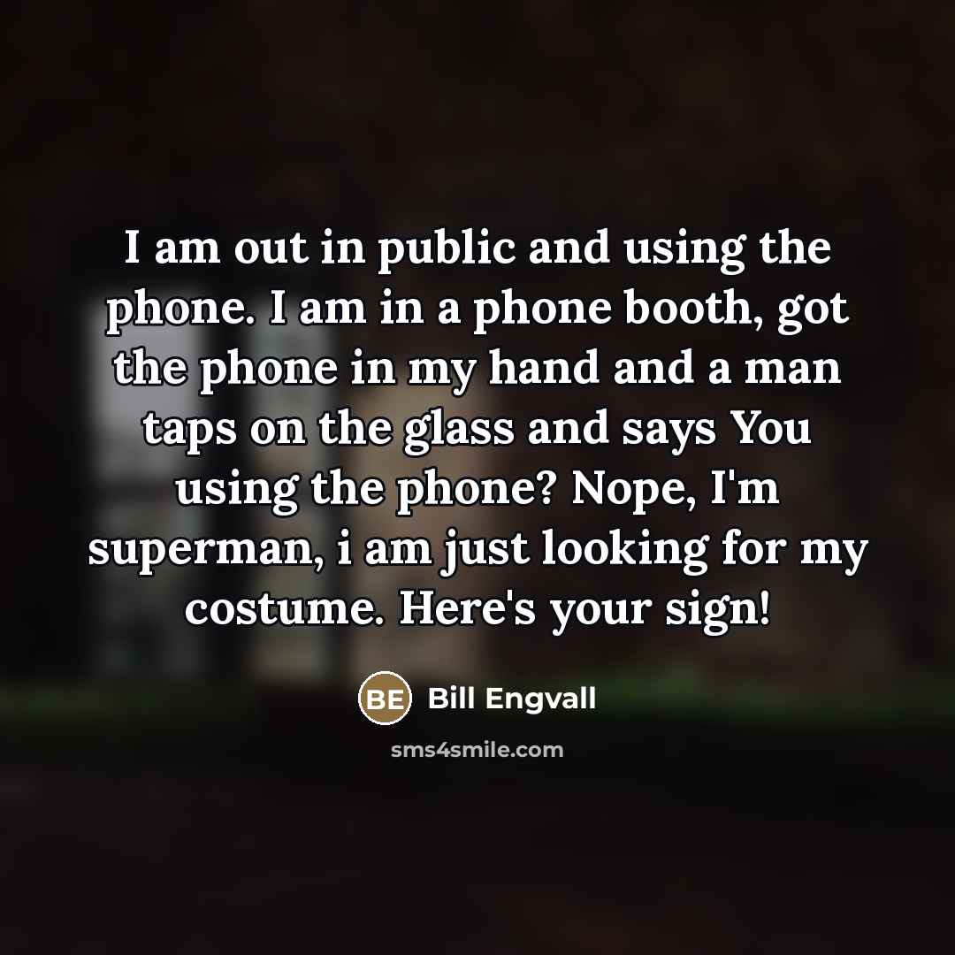 “I am out in public and using the phone. I…” quote by Bill Engvall