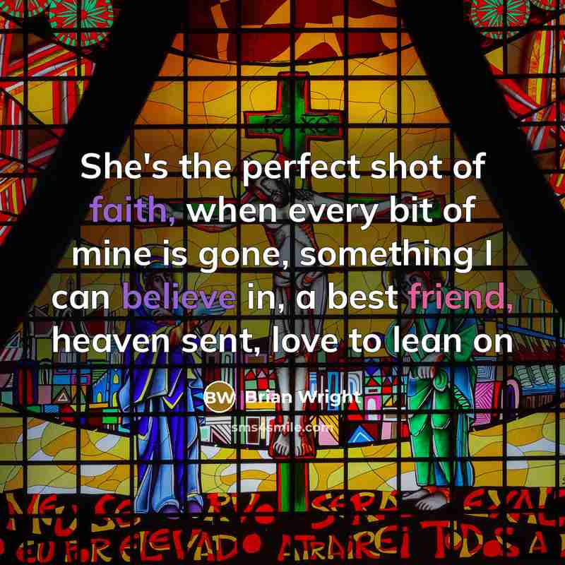 “She's the perfect shot of faith, when every bit of…” quote by Brian Wright